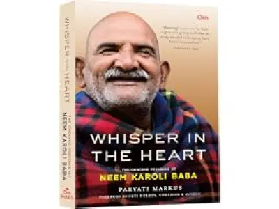 Whisper In The Heart - The Ongoing Presence of Neem Karoli Baba | Devotional literature | Spiri