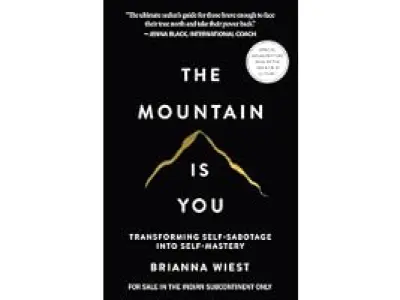 The Mountain Is You: Transforming Self-Sabotage Into Self-Mastery (English)